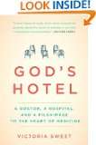 Gods Hotel A Doctor, a Hospital, and a Pilgrimage to the Heart of 