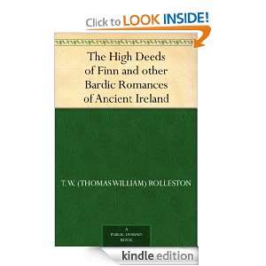 The High Deeds of Finn and other Bardic Romances of Ancient Ireland T 