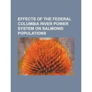  Effects of the federal Columbia River Power System on 
