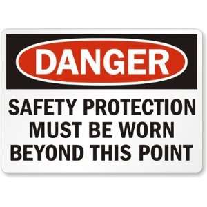 Danger Safety Protection Must Be Worn Beyond this Point Plastic Sign 