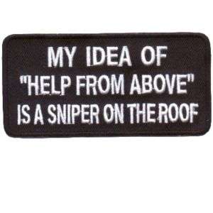 HELP FROM ABOVE IS A SNIPER ON THE ROOF Fun Biker Patch  
