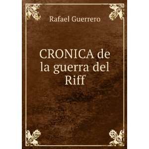  CRONICA de la guerra del Riff Rafael Guerrero Books