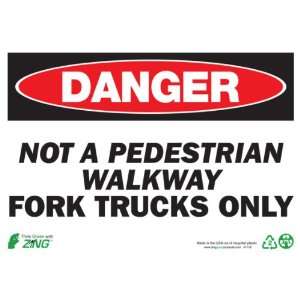  Sign, Header DANGER, NOT A PEDESTRIAN WALKWAY FORK TRUCKS ONLY 