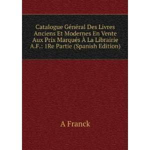   Vente Aux Prix MarquÃ©s Ã? La Librairie A.F. 1Re Partie (Spanish