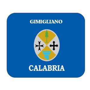  Italy Region   Calabria, Gimigliano Mouse Pad Everything 