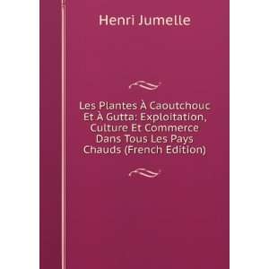   Dans Tous Les Pays Chauds (French Edition) Henri Jumelle Books