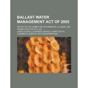 Ballast Water Management Act of 2005 report of the Committee on 