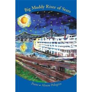  Big Muddy River Of Stars (Akron Series in Poetry) [Perfect 
