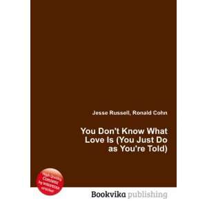  You Dont Know What Love Is Ronald Cohn Jesse Russell 