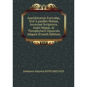   , Alani Magni, Ac Theophylacti Opuscula Aliquot (French Edition