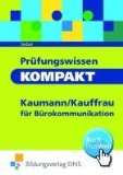 Prüfungswissen kompakt   Kaufmann/Kauffrau für Bürokommunikation 