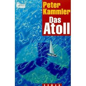 Das Atoll.  Peter Kammler Bücher