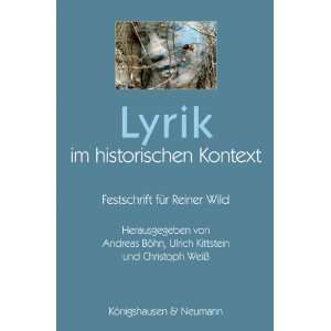 Lyrik im historischen Kontext Festschrift für Reiner Wild  