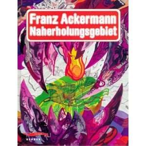 Franz Ackermann, Naherholungsgebiet  Franz Ackermann 