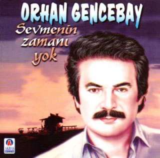 Orhan Genc Sevmenin Zamani Yok  