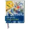 Die große Chagall Bibel. Jubiläumsausgabe. Einheitsübersetzung 