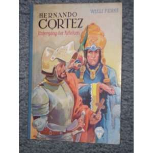 Hernando Cortez. Untergang der Azteken (Göttinger Jugend Bände 