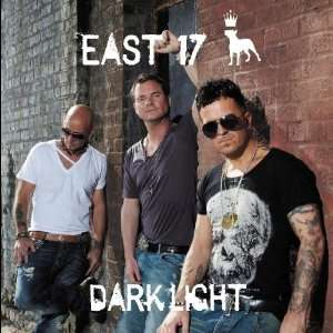 Dark Light East 17  Musik