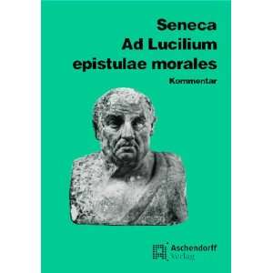 Ad Lucilium epistulae morales. Kommentar  Seneca, Ernst 