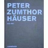  Peter Zumthor, Häuser. 1979 1997 Weitere Artikel 