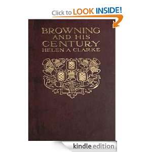 Browning and His Century Helen Archibald Clarke  Kindle 