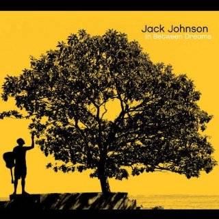 In Between Dreams ~ Jack Johnson (Audio CD) Listen to samples (429)