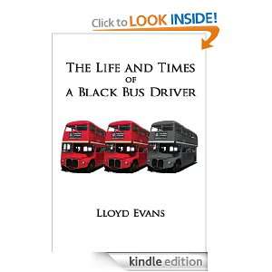 The Life and Times of a Black Bus Driver Lloyd Evans  