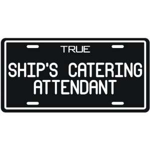  New  True Ships Catering Attendant  License Plate 