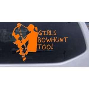 Girls Bow Hunt Too Hunting And Fishing Car Window Wall Laptop Decal 