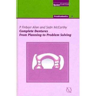 Complete Dentures From Planning To Problem Solving (Quintessentials 