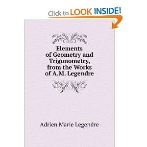   , from the Works of A.M. Legendre Adrien Marie Legendre Books