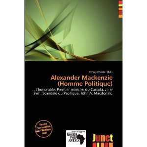  Alexander Mackenzie (Homme Politique) (French Edition 