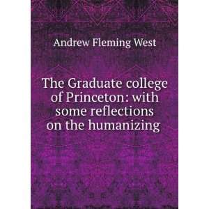   with some reflections on the humanizing . Andrew Fleming West Books