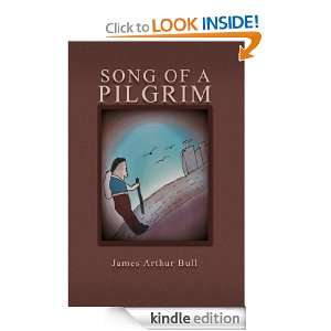 Song of a Pilgrim James Arthur Bull  Kindle Store