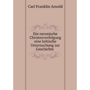   Untersuchung zur Geschichte . Carl Franklin Arnold  Books