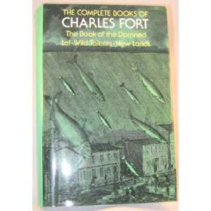 The Complete Books of Charles Fort Charles Fort  Books