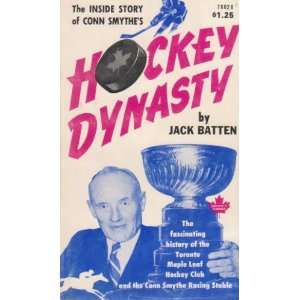  HOCKEY DYNASTY   The Inside Story of Conn Smythes Hockey 