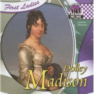 Dolley Madison (First Ladies (Abdo)) by Joanne Mattern ( Library 