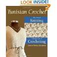 Tunisian Crochet The Look of Knitting with the Ease of Crocheting by 