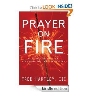   Ignites Your Prayers Fred A Hartley III  Kindle Store