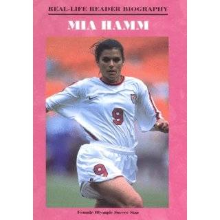 Mia Hamm (Real Life Reader Biography) by John Albert Torres 