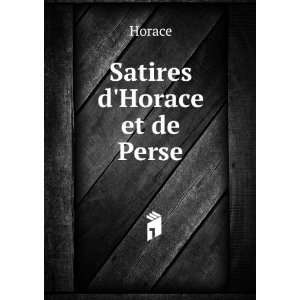  Satires dHorace et de Perse Horace Books