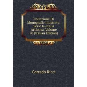   Ia Italia Artistica, Volume 20 (Italian Edition) Corrado Ricci Books