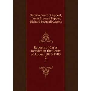   James Stewart Tupper, Richard Scougall Cassels Ontario Court of Appeal