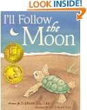 ll Follow the Moon (Moms Choice Award Honoree and Chocolate Lily 