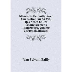   , Volume 3 (French Edition) Jean Sylvain Bailly  Books