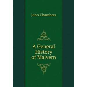  A General History of Malvern John Chambers Books
