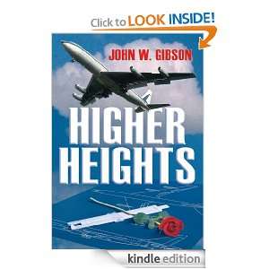 Higher Heights John W. Gibson  Kindle Store