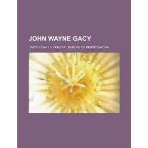  John Wayne Gacy (9781234445393) United States. Federal 