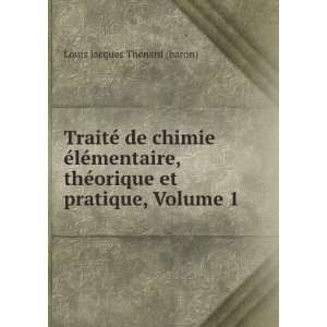   orique et pratique, Volume 1 Louis Jacques ThÃ©nard (baron) Books